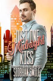 Just One Midnight Kiss by J M Dabney, Siobhan Smile