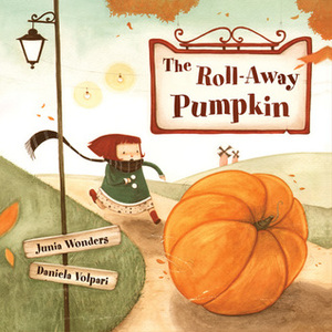 The Roll-Away Pumpkin by Junia Wonders, Daniela Volpari