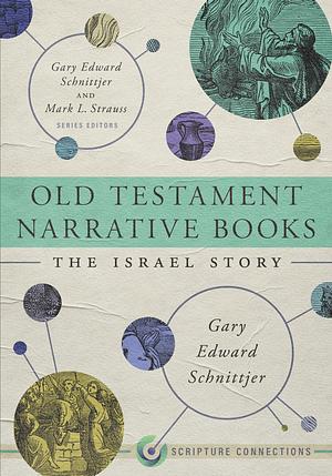 Old Testament Narrative Books: The Israel Story by Gary Edward Schnittjer, Mark L. Strauss