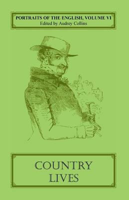 Portraits of the English, Volume VI: Country Lives by Audrey Collins