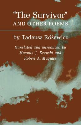 The Survivor and Other Poems: by Tadeusz Różewicz, Robert A. Maguire, Magnus J. Krynski