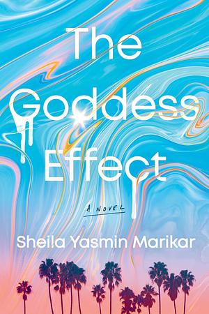 The Goddess Effect by Sheila Yasmin Marikar