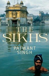 The Sikhs by Patwant Singh