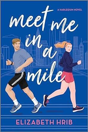 Meet Me in a Mile: A Spicy Opposites Attract Sports Romance Set in New York City by Elizabeth Hrib, Elizabeth Hrib