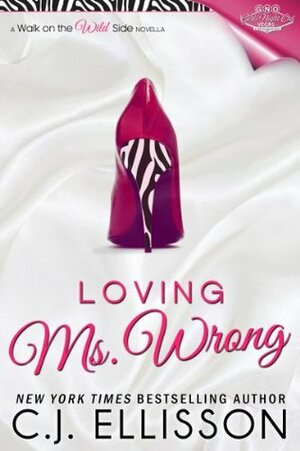 Loving Ms. Wrong by C.J. Ellisson