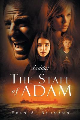 daddy - The Staff of Adam by Eran a. Baumann