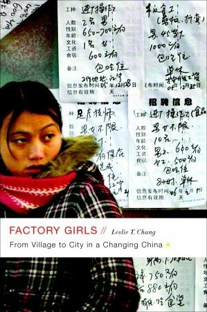 Factory Girls: From Village to City in a Changing China by Leslie T. Chang