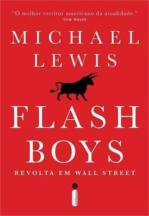 Flash Boys: Revolta em Wall Street by Michael Lewis