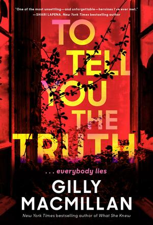 To Tell You the Truth by Gilly Macmillan