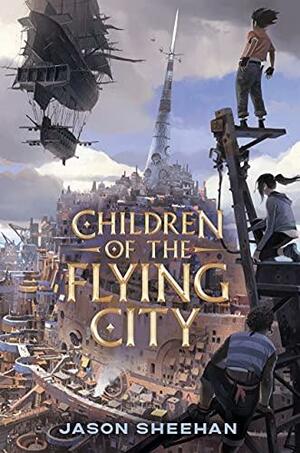 Children of the Flying City by Jason Sheehan