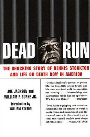 Dead Run: The Shocking Story of Dennis Stockton and Life on Death Row in America by William F. Burke Jr., Joe Jackson