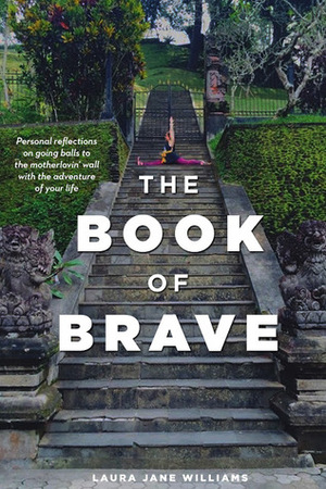 The Book of Brave by Laura Jane Williams