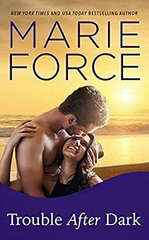 Trouble After Dark by Marie Force