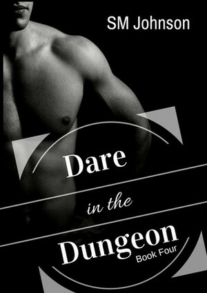 Dare in the Dungeon by S.M. Johnson