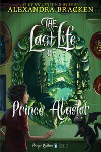 The Last Life of Prince Alastor by Alexandra Bracken