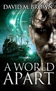 A World Apart by David M. Brown