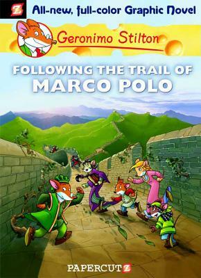 Geronimo Stilton Graphic Novels #4: Following the Trail of Marco Polo by Geronimo Stilton