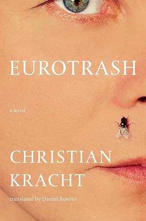 Eurotrash by Christian Kracht