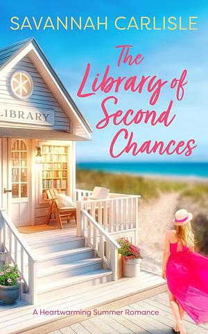 The Library of Second Chances by Savannah Carlisle