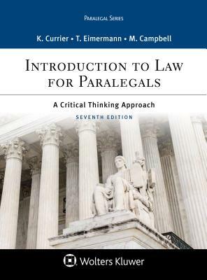 Introduction to Law for Paralegals: A Critical Thinking Approach by Thomas E. Eimermann, Katherine A. Currier