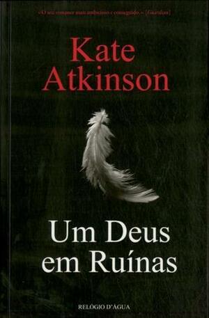 Um Deus em Ruínas by Kate Atkinson