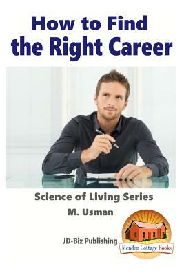 How To Find The Right Career by M. Usman, John Davidson