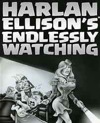 Harlan Ellison's Endlessly Watching by Harlan Ellison, Jason Davis, Overton Loyd