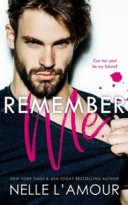 Remember Me: A Second Chance Romance by Nelle L'Amour