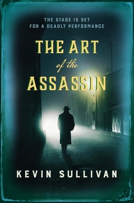 The Art of the Assassin by Kevin Sullivan