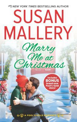 Marry Me at Christmas: A Charming Holiday Romance by Susan Mallery