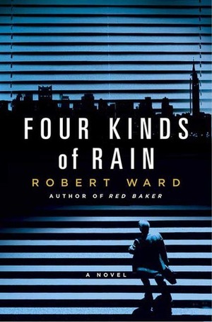 Four Kinds of Rain by Robert Ward