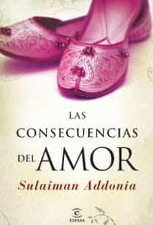 Las Consecuencias Del Amor by Sulaiman Addonia
