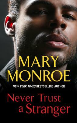 Never Trust a Stranger by Mary Monroe