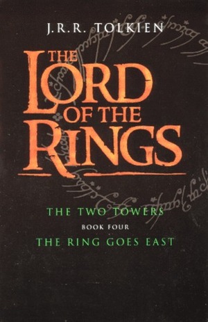The Two Towers: The Ring Goes East by J.R.R. Tolkien