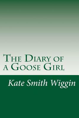 The Diary of a Goose Girl by Kate Douglas Wiggin