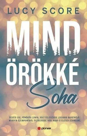 Mindörökké soha by Lucy Score