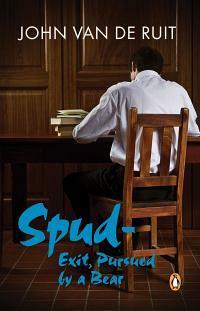 Spud: Exit, Pursued by a Bear by John van de Ruit