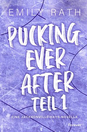 Pucking Ever After by Emily Rath