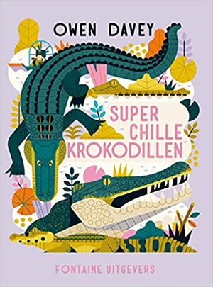 Superchille krokodillen by Owen Davey