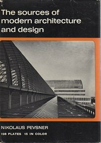 The sources of modern architecture and design by Nikolaus Pevsner