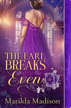 The Earl Breaks Even  by Matilda Madison