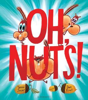 Oh, Nuts! by Tammi Sauer