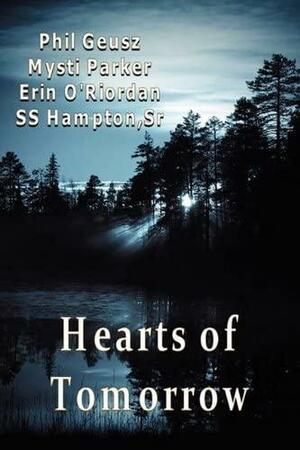 Hearts of Tomorrow by Phil Geusz, Erin O'Riordan, Mysti Parker, S.S. Hampton Sr.