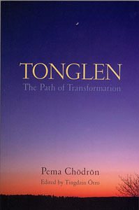 Tonglen: The Path of Transformation by Pema Chödrön