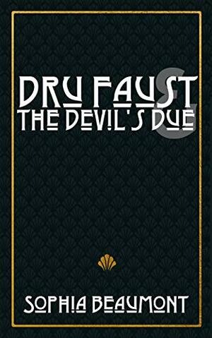 Dru Faust and the Devil's Due by Sophia Beaumont