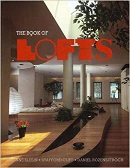 The Book Of Lofts by Cliff Stafford, Suzanne Slesin, Daniel Rozensztroch