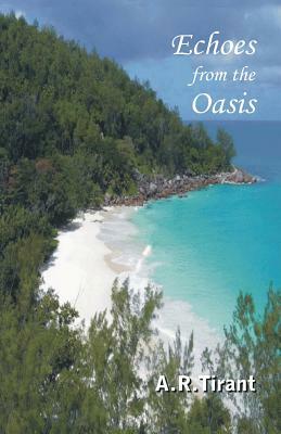 Echoes from the Oasis by Anna Rosie Tirant