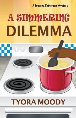 A Simmering Dilemma by Tyora Moody