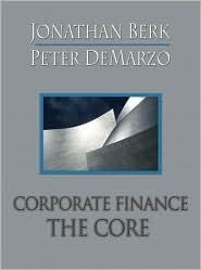 Corporate Finance: The Core With Student Access Kit (6 Month Access) by Jonathan Berk, Peter DeMarzo