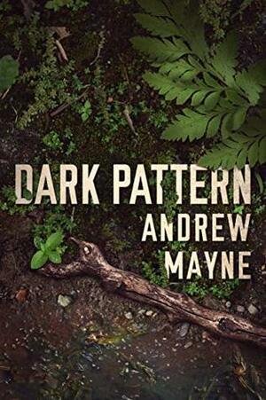 Dark Pattern by Andrew Mayne